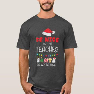 T-shirt Sois gentil avec le professeur Père Noël regarde N