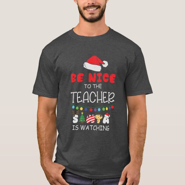 T-shirt Sois gentil avec le professeur Père Noël regarde N (Devant)