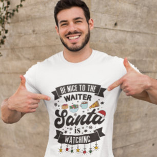 T-shirt Sois gentil avec le serveur Père Noël regarde humo
