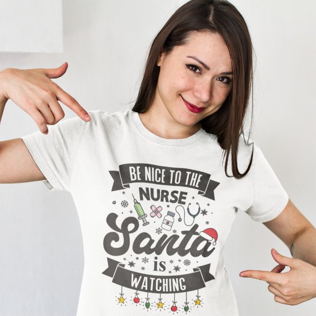 T-shirt Sois gentil avec l'infirmière Père Noël regarde No (Créateur téléchargé)