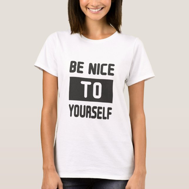 T-shirt Sois gentil avec toi-même (Devant)