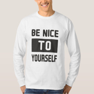 T-shirt Sois gentil avec toi-même