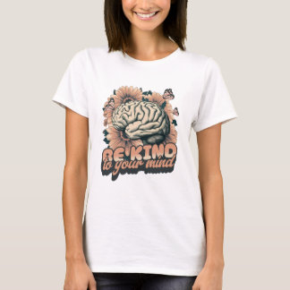 T-shirt Sois gentil avec ton esprit