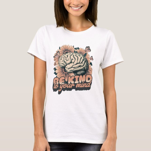 T-shirt Sois gentil avec ton esprit (Devant)