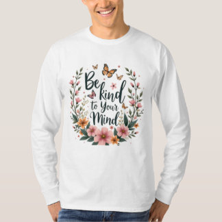 T-shirt "Sois gentil avec ton esprit" Self-Care Floral Tee