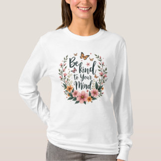 T-shirt "Sois gentil avec ton esprit" Self-Care Floral Tee