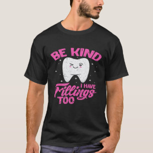 T-shirt Sois gentil, j'ai aussi des plombages Drôle Dentis