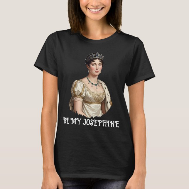 T-shirt Sois ma Joséphine (Devant)