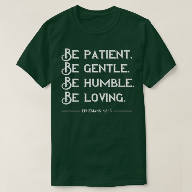 T-shirt Sois Patient Doux Humble Love (Design devant)
