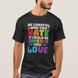 T-shirt Sois Prudent Qui Tu Détestes Que Ça Pourrait Être 