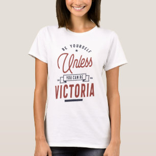 T-shirt Sois Toi-Même À Moins De Pouvoir Être Victoria