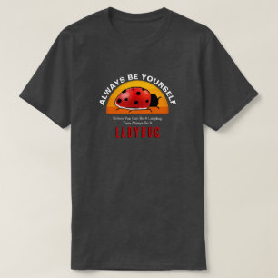 T-shirt Sois toi-même ou sois un Ladybug