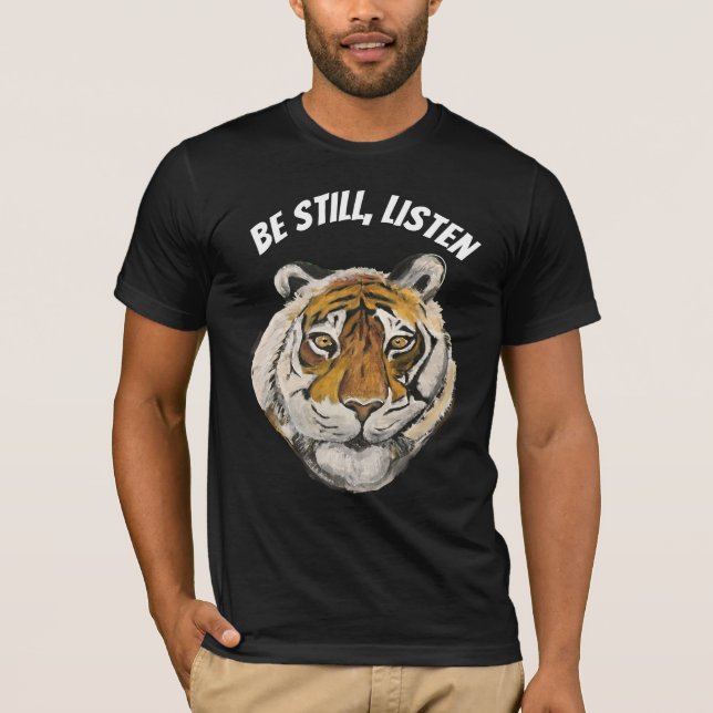 T-shirt Sois Toujours, Écoute. Tigre (Devant)