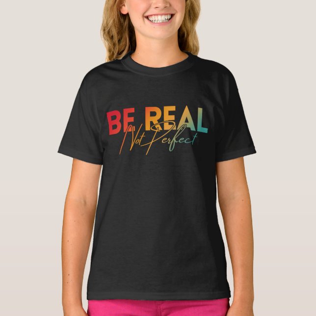 T-SHIRT SOIS VRAI PAS PARFAIT (Devant)