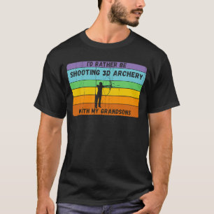 T-shirt Soit Plutôt Tir À L'Arc 3D Avec Grandsons Vintage