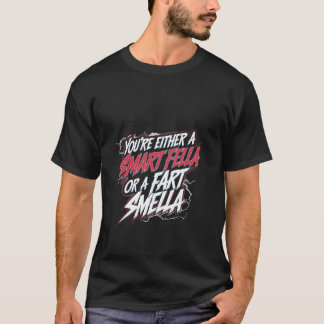 T-shirt Soit T'es Un Type Intelligent Ou Un Renifleur De P