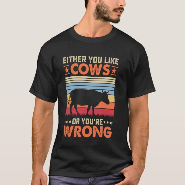 T-shirt Soit vous aimez les vaches, soit vous avez tort (Devant)