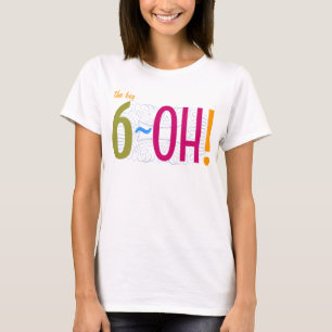 T-shirt soixantième anniversaire - le grand 6-OH !