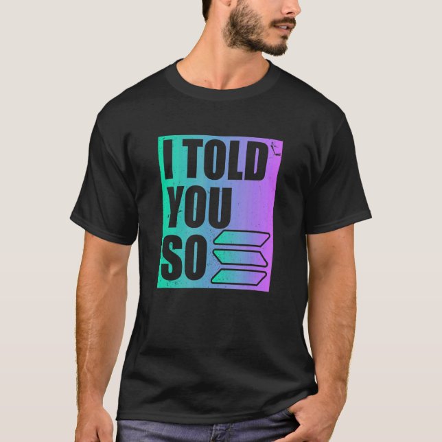 T-shirt Solana Crypto Je T'Ai Dit Ça (Devant)