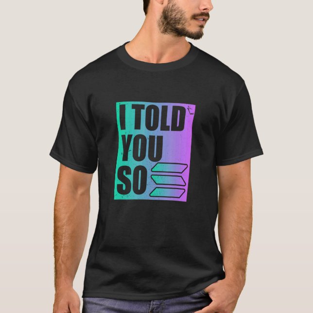 T-shirt Solana Crypto Je T'Ai Dit Ça (Devant)