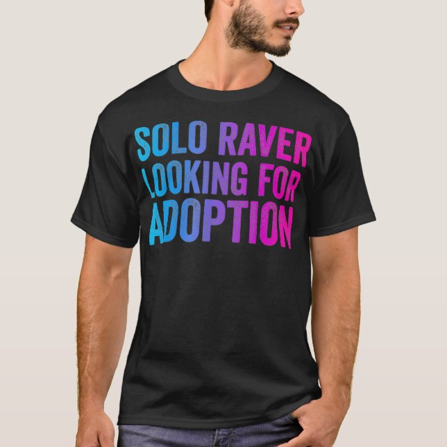T-shirt Solo Raver Funny EDM Dance Music Festival Rave be (Devant)