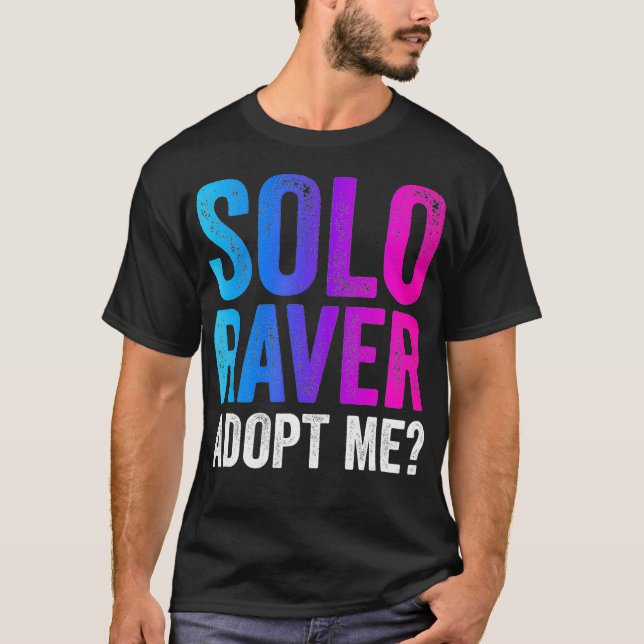 T-shirt Solo Raver Funny EDM Rave Dance Music Festival fu (Devant)