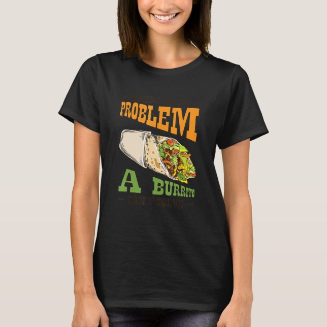 T-shirt Solution de problème Burrito Lover Mexican Food Bu (Devant)