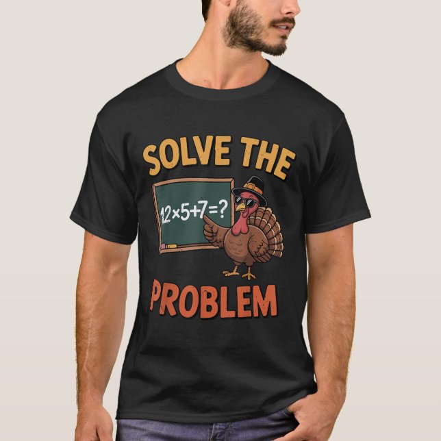 T-shirt Solve The Problem 67 Meme Turkey Math Teacher Than (Devant)