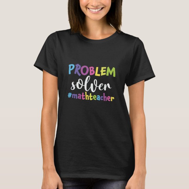 T-shirt Solveur du problème de l'enseignant en mathématiqu (Devant)