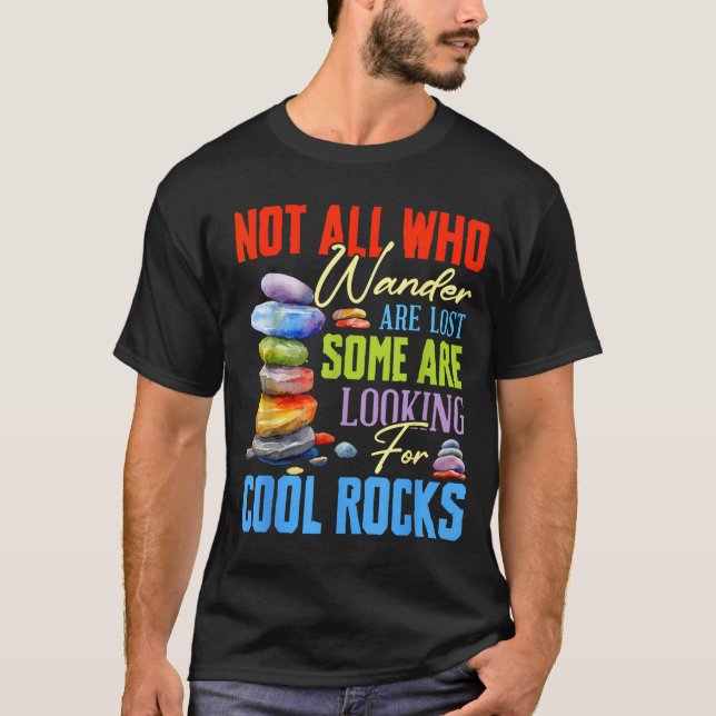 T-shirt Some Are Looking For Cool Rocks - Geologist Geode  (Devant)