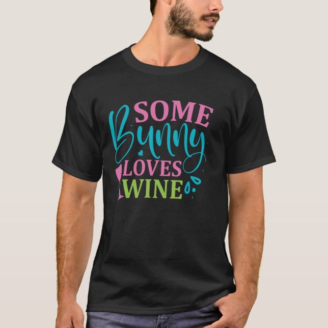 T-shirt Some Bunny Loves Wine Pâques (Devant)