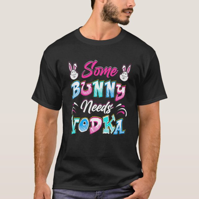 T-shirt Some Bunny Needs Vodka (Devant)