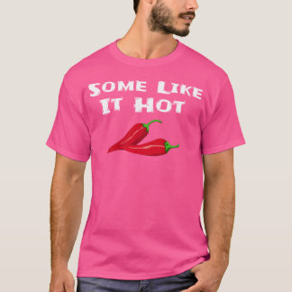 T-shirt Some Like It Hot Chili Pepper Hot Pepper Funny
