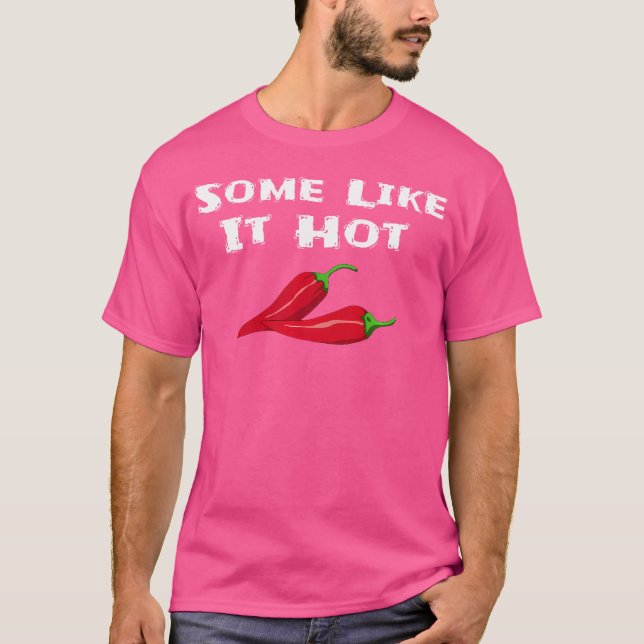 T-shirt Some Like It Hot Chili Pepper Hot Pepper Funny (Devant)