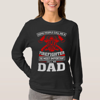 T-shirt Some People Call Me A Firefighter Firefighter Dad
