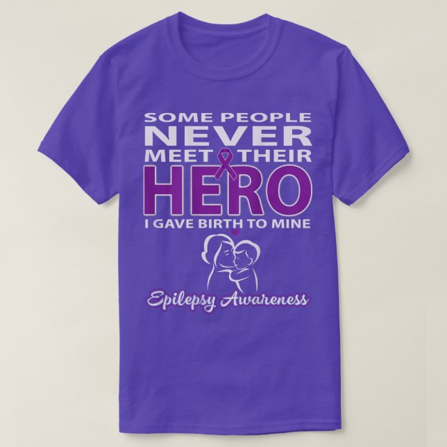 T-shirt Some People Never Meet Their Hero - Epilepsy Aware (Design devant)