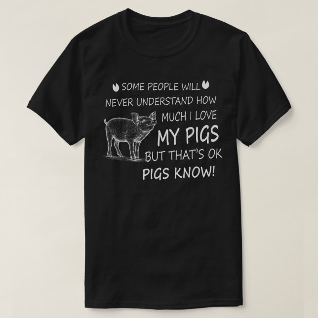 T-shirt Some People Will Never Understand How Much I Love  (Design devant)