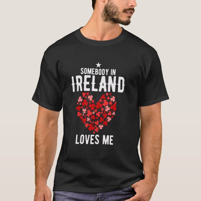 T-shirt Somebody In Ireland Loves Me Valentine Irish Wife  (Devant)