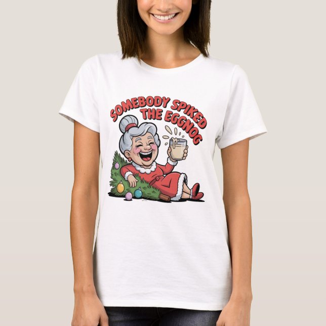 T-SHIRT SOMEBODY SPIKED THE EGGNOG  (Devant)