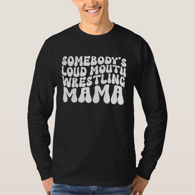 T-shirt Somebody's Loud Mouth Wrestling Mama Groovy Sport  (Devant)
