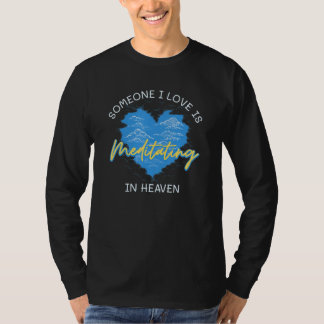 T-shirt Someone I Love Is Meditating In Heave Yoga Hobby P