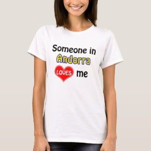 T-shirt Someone in Andorra loves me