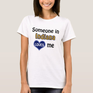 T-shirt Someone in Indiana loves Me