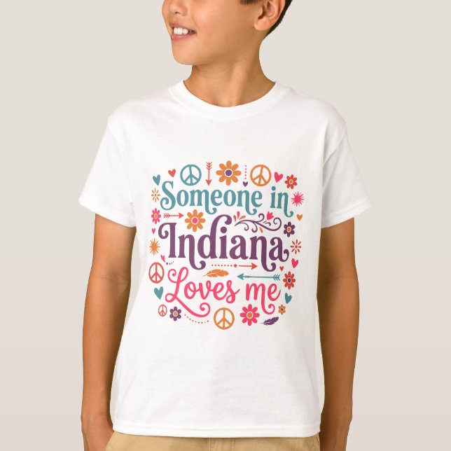 T-shirt Someone in Indiana Loves Me Boho Hippie Design (Devant)