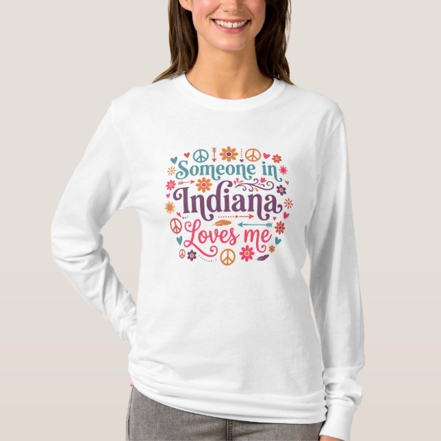 T-shirt Someone in Indiana Loves Me Boho Hippie Design (Devant)