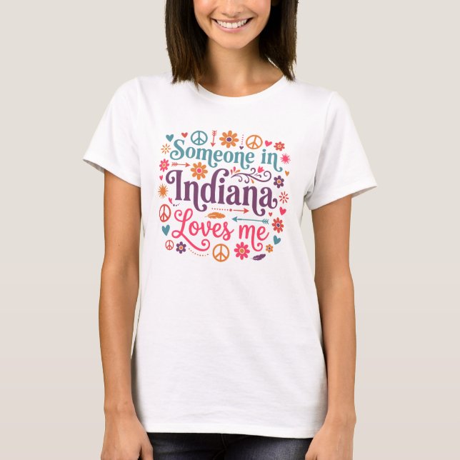 T-shirt Someone in Indiana Loves Me Boho Hippie Design (Devant)