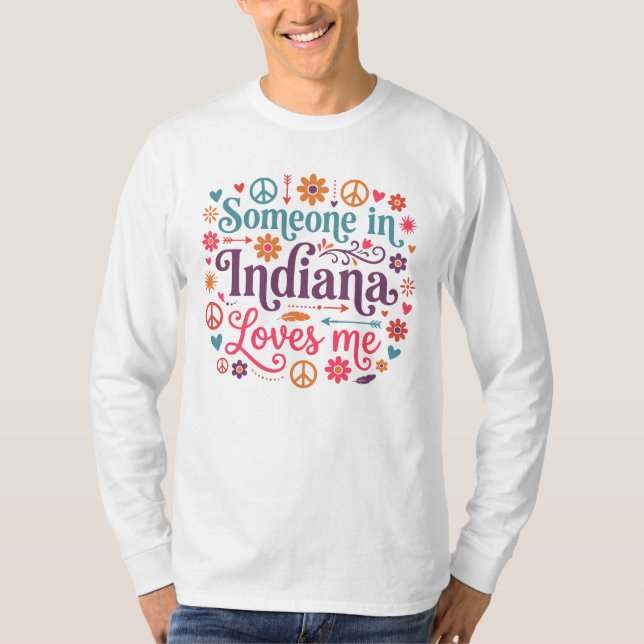 T-shirt Someone in Indiana Loves Me Boho Hippie Design (Devant)
