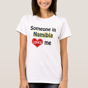 T-shirt Someone in Namibia loves Me
