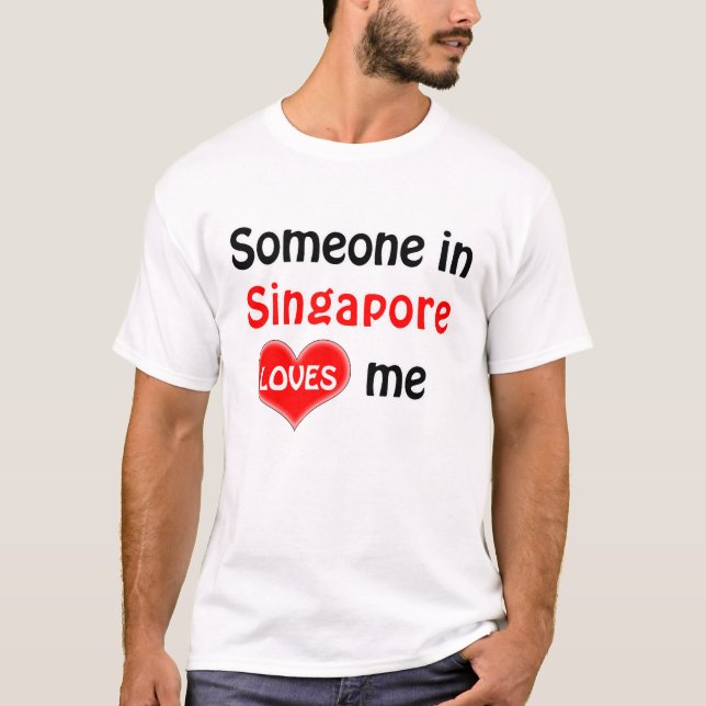T-shirt Someone in Singapore loves me (Devant)