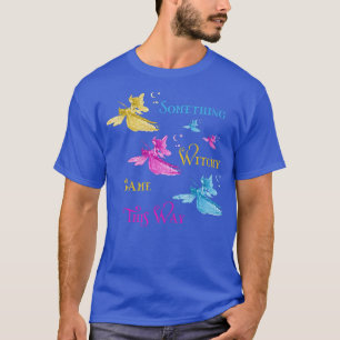 T-shirt Something Witchy Came This Way Flying Pagan Witchy